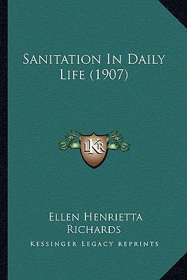 Sanitation In Daily Life (1907) 1164118579 Book Cover