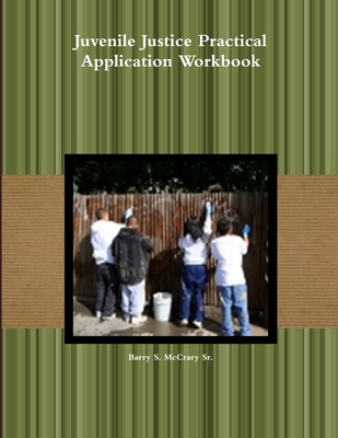 Juvenile Justice Practical Application Workbook 1387661310 Book Cover
