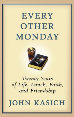Every Other Monday: Twenty Years of Life, Lunch, Faith, and Friendship