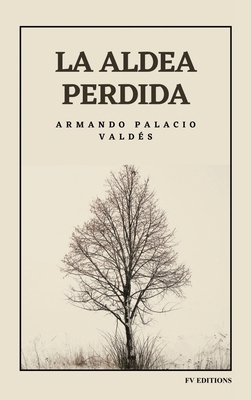 La aldea perdida: Edición integral [Spanish] B0GGDRHZN6 Book Cover