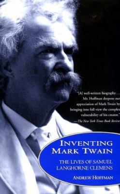 Inventing Mark Twain: The Lives of Samuel Langh... 0688161103 Book Cover