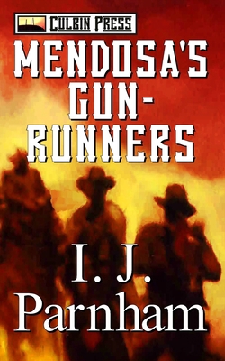 Mendosa's Gun-runners 1519030118 Book Cover
