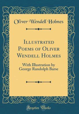 Illustrated Poems of Oliver Wendell Holmes: Wit... 0267212178 Book Cover