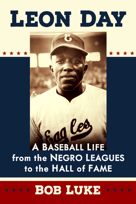 Leon Day: A Baseball Life from the Negro League... 1476696276 Book Cover