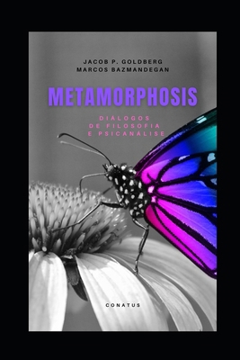 Metamorphosis: Diálogos de Filosofia e Psicanálise [Portuguese] B0F1FC32G9 Book Cover