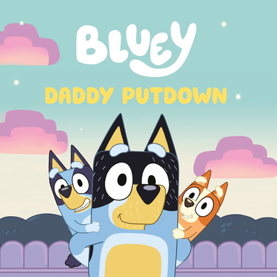 Bluey: Daddy Putdown 0593750861 Book Cover