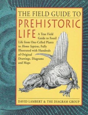 The Field Guide to Prehistoric Life 0816013896 Book Cover