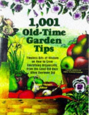 1001 Old-Time Garden Tips: Timeless Bits of Wis... 0875967663 Book Cover