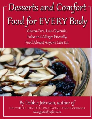 Desserts and Comfort Food for Every Body: Glute... 1500170720 Book Cover