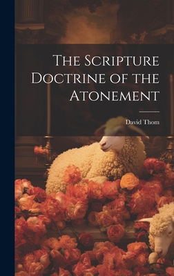 The Scripture Doctrine of the Atonement 1020931027 Book Cover