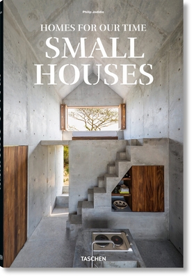 Homes for Our Time. Small Houses 3836593971 Book Cover