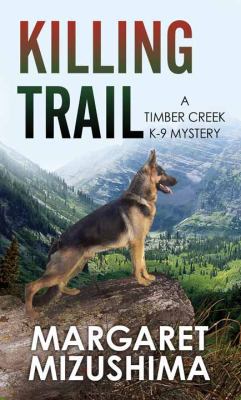 Killing Trail: A Timber Creek K-9 Mystery [Large Print] 1628999624 Book Cover