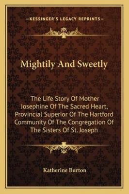Mightily And Sweetly: The Life Story Of Mother ... 1163165956 Book Cover
