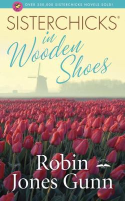 Sisterchicks in Wooden Shoes! 1601420099 Book Cover