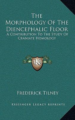 The Morphology Of The Diencephalic Floor: A Con... 1168871417 Book Cover