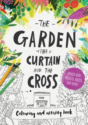 The Garden, the Curtain & the Cross Coloring & ... 1784981753 Book Cover