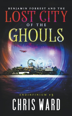Benjamin Forrest and the Lost City of the Ghouls B09XZ5ZYTL Book Cover