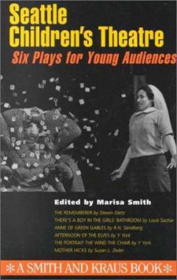 Seattle Children's Theatre: Six Plays for Young... 157525008X Book Cover