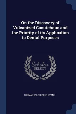 On the Discovery of Vulcanized Caoutchouc and t... 1376638274 Book Cover