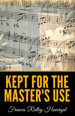 Kept for the Master's Use 1688300457 Book Cover