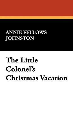 The Little Colonel's Christmas Vacation 1434455718 Book Cover