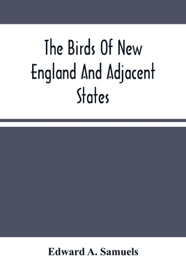 The Birds Of New England And Adjacent States: C... 9354501265 Book Cover