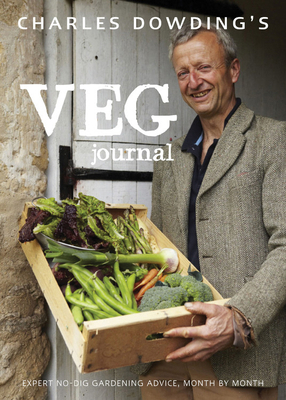 Charles Dowding's Veg Journal: Expert no-dig ad... 0711235260 Book Cover