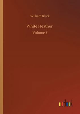 White Heather: Volume 3 3752337753 Book Cover