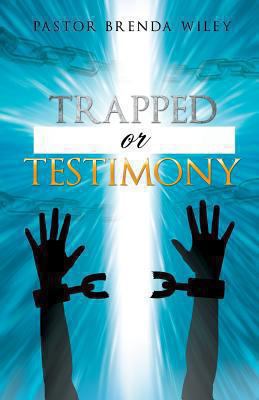 Trapped or Testimony 1628395656 Book Cover