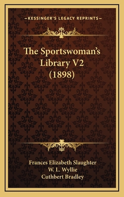 The Sportswoman's Library V2 (1898) 116730182X Book Cover