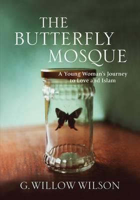 The Butterfly Mosque: A Young Woman's Journey t... 1843548283 Book Cover