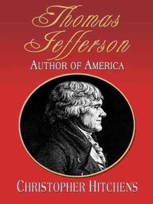 Thomas Jefferson: Author of America [Large Print] 0786280808 Book Cover
