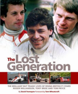 The Lost Generation: The brilliant but tragic l... 1844252051 Book Cover