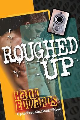 Roughed Up: Up to Trouble Book 3 1537305794 Book Cover