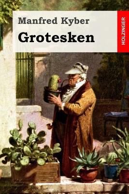 Grotesken [German] 1539762335 Book Cover