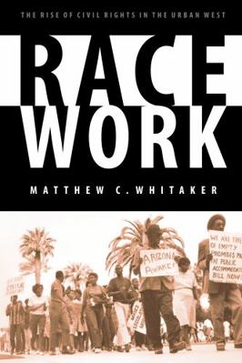 Race Work: The Rise of Civil Rights in the Urba... 080326027X Book Cover