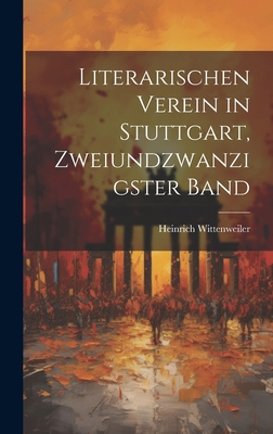 Literarischen Verein in Stuttgart, Zweiundzwanz... [German] 1020736313 Book Cover