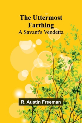 The Uttermost Farthing: A Savant's Vendetta 9362098830 Book Cover