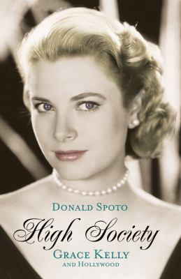 High Society : The Life of Grace Kelly. 0091796393 Book Cover