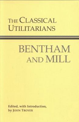 The Classical Utilitarians (Hackett Classics) 0872206505 Book Cover