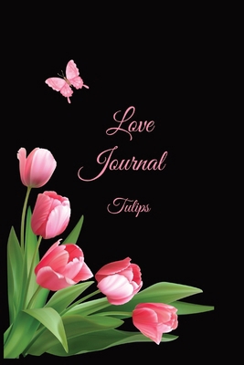 Love Journal - Tulips 0975646907 Book Cover