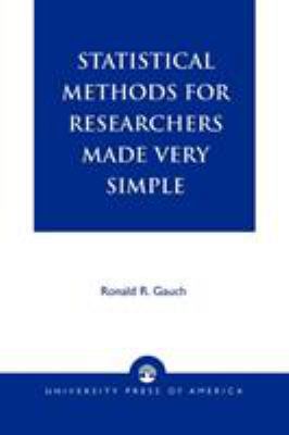 Statistical Methods for Researchers Made Very S... 0761817018 Book Cover