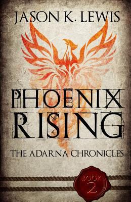 Phoenix Rising: The Adarna chronicles - Book 2 1500786098 Book Cover
