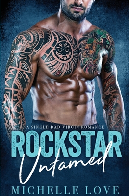 Rockstar Untamed: A Single Dad Virgin Romance 164808091X Book Cover