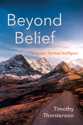 Beyond Belief: Living Into Spiritual Intelligence 1666726982 Book Cover