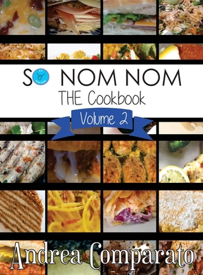 So Nom Nom THE Cookbook: Volume 2 B0CW525HS2 Book Cover