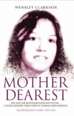 Mother Dearest by Wensley Clarkson (2007-03-15) 1857822153 Book Cover