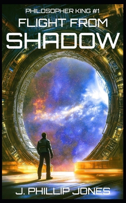 Flight From Shadow: Philosopher King #1 B0C9KCKKZ5 Book Cover