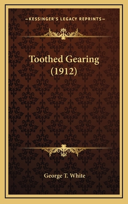 Toothed Gearing (1912) 1164280155 Book Cover