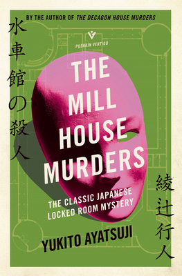 The Mill House Murders: The Classic Japanese Lo... 1782278338 Book Cover